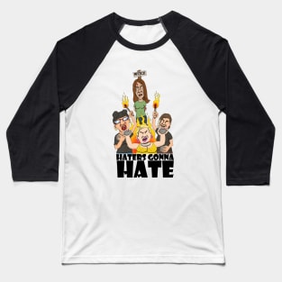 haters gonna hate Baseball T-Shirt